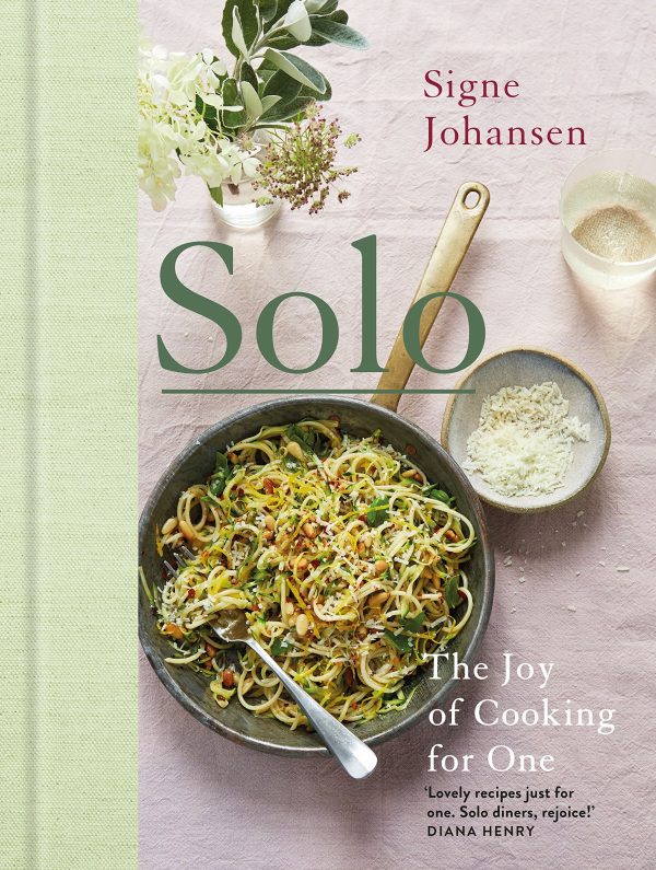 Solo: The Joy of Cooking for One by Signe Johansen